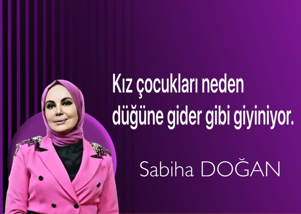 Sabiha DOĞAN
​Kız çocukları neden düğüne gider gibi giyiniyor.